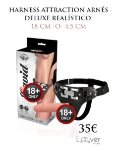 HARNESS ATTRACTION - ARNÉS DELUXE REALÍSTICO 18 CM -O- 4.5 CM